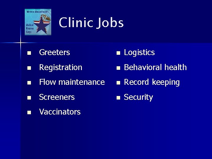 Clinic Jobs n Greeters n Logistics n Registration n Behavioral health n Flow maintenance