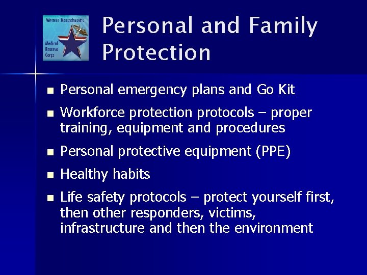 Personal and Family Protection n Personal emergency plans and Go Kit n Workforce protection