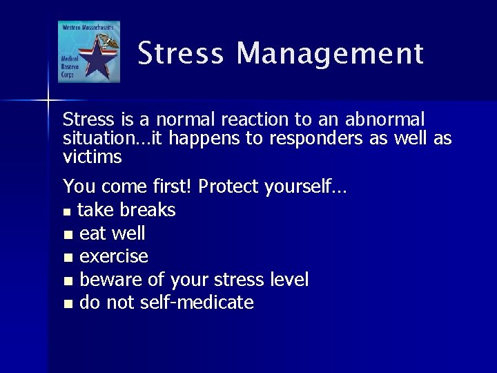Stress Management Stress is a normal reaction to an abnormal situation…it happens to responders