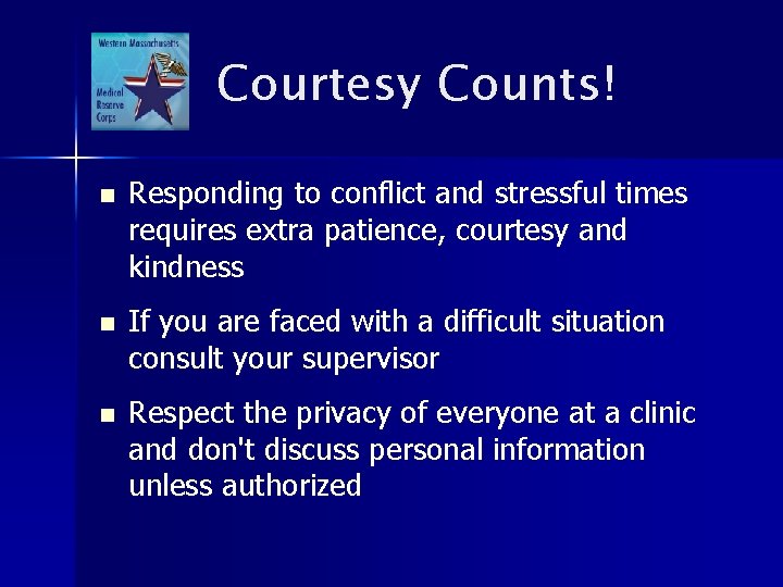Courtesy Counts! n Responding to conflict and stressful times requires extra patience, courtesy and