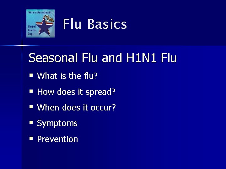 Flu Basics Seasonal Flu and H 1 N 1 Flu § What is the