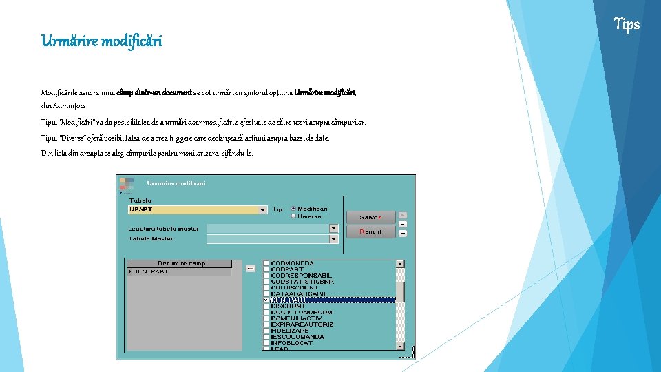 Urmărire modificări Modificările asupra unui câmp dintr-un document se pot urmări cu ajutorul opţiunii