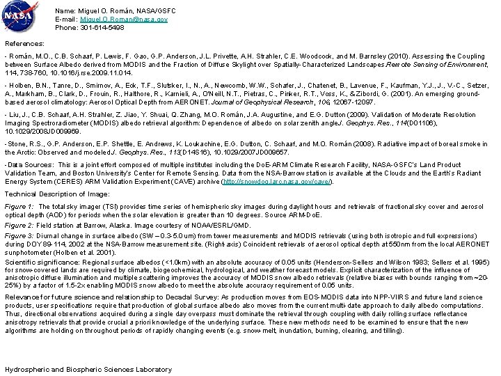 Name: Miguel O. Román, NASA/GSFC E-mail: Miguel. O. Roman@nasa. gov Phone: 301 -614 -5498