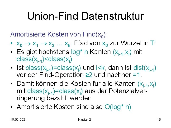 Union-Find Datenstruktur Amortisierte Kosten von Find(x 0): • x 0 x 1 x 2