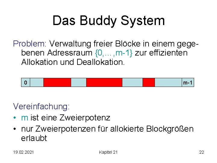 Das Buddy System Problem: Verwaltung freier Blöcke in einem gegebenen Adressraum {0, …, m-1}