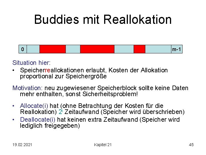 Buddies mit Reallokation 0 m-1 Situation hier: • Speicherreallokationen erlaubt, Kosten der Allokation proportional