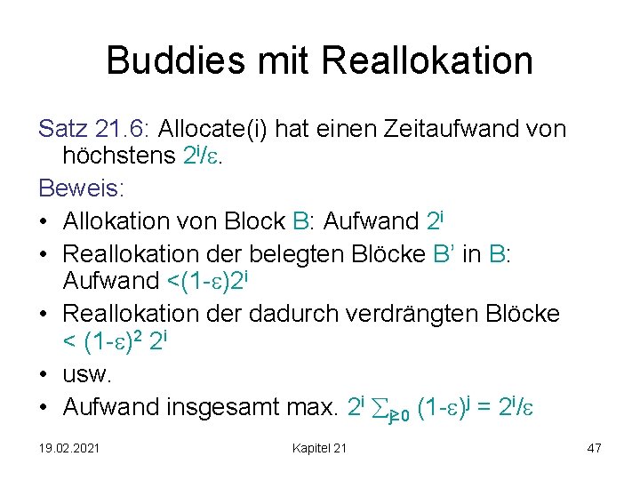 Buddies mit Reallokation Satz 21. 6: Allocate(i) hat einen Zeitaufwand von höchstens 2 i/.