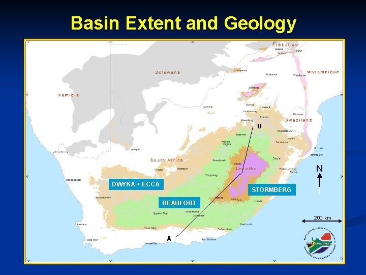 Basin Extent and Geology B N DWYKA + ECCA STORMBERG BEAUFORT 200 km A