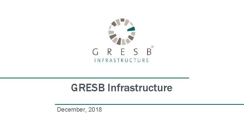 GRESB Infrastructure December, 2018 