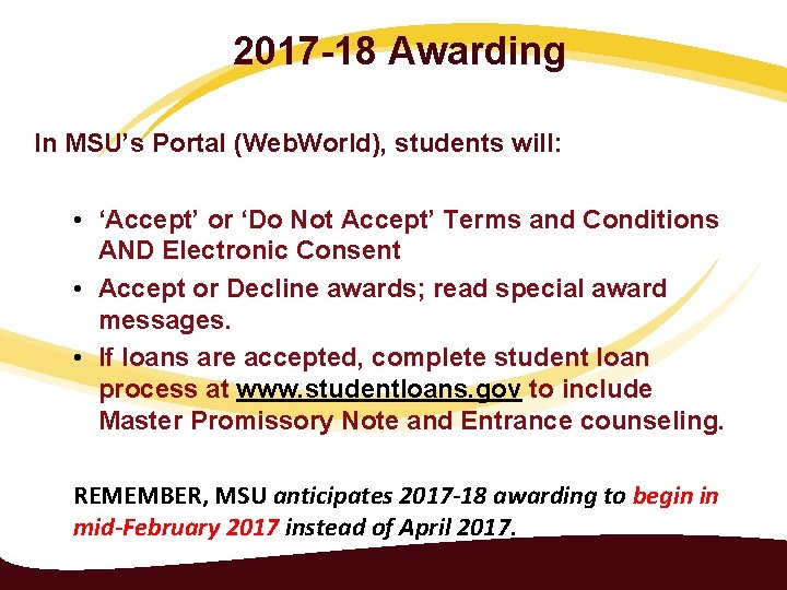 2017 -18 Awarding In MSU’s Portal (Web. World), students will: • ‘Accept’ or ‘Do