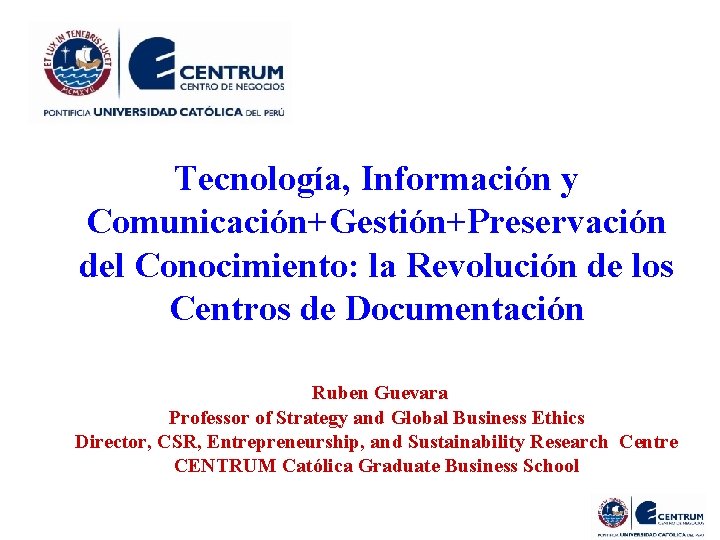 Tecnología, Información y Comunicación+Gestión+Preservación del Conocimiento: la Revolución de los Centros de Documentación Ruben