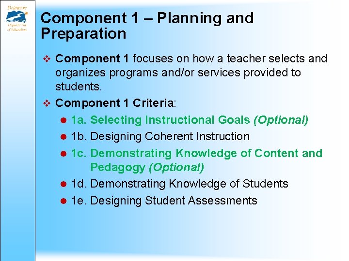 Component 1 – Planning and Preparation v Component 1 focuses on how a teacher