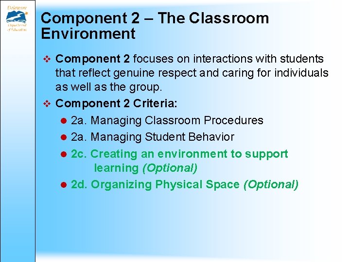 Component 2 – The Classroom Environment v Component 2 focuses on interactions with students