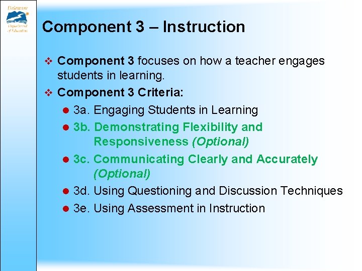 Component 3 – Instruction v Component 3 focuses on how a teacher engages students