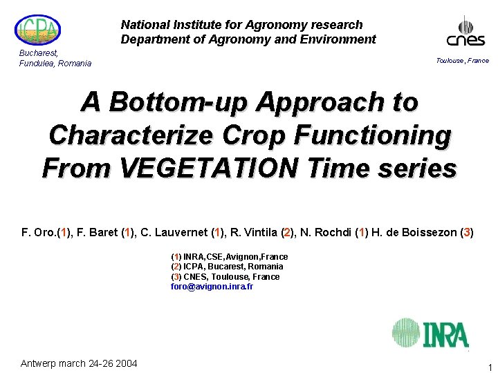 National Institute for Agronomy research Department of Agronomy and Environment Bucharest, Fundulea, Romania Toulouse,