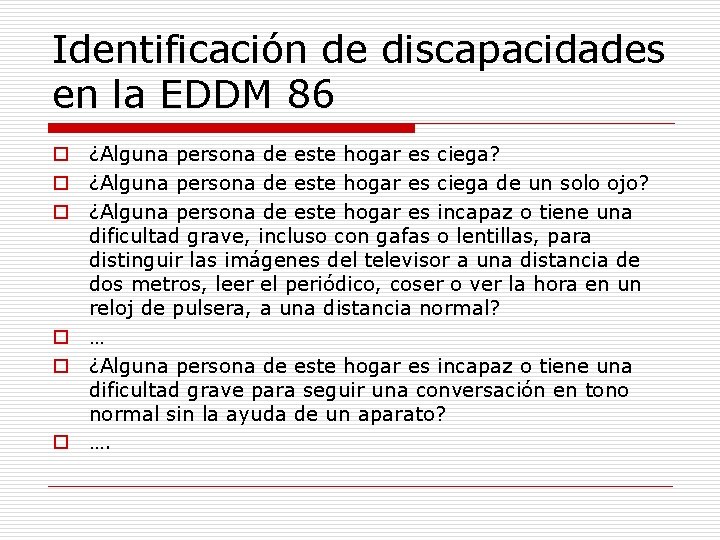 Identificación de discapacidades en la EDDM 86 o ¿Alguna persona de este hogar es