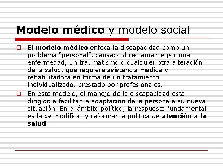 Modelo médico y modelo social o El modelo médico enfoca la discapacidad como un