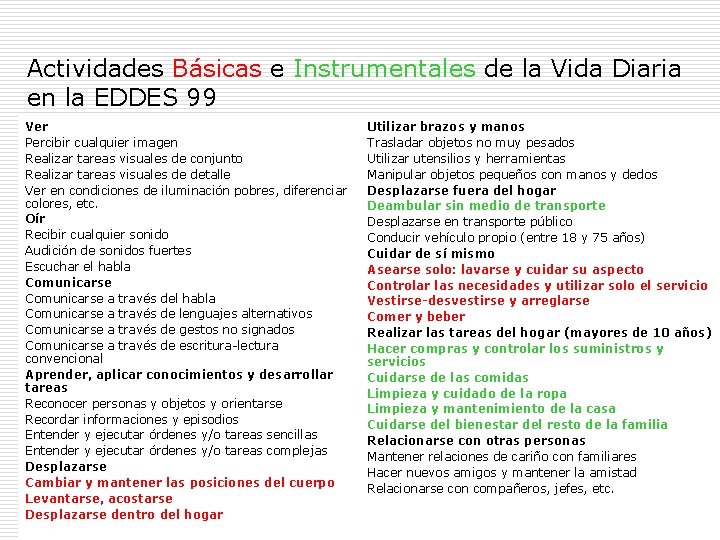 Actividades Básicas e Instrumentales de la Vida Diaria en la EDDES 99 Ver Percibir