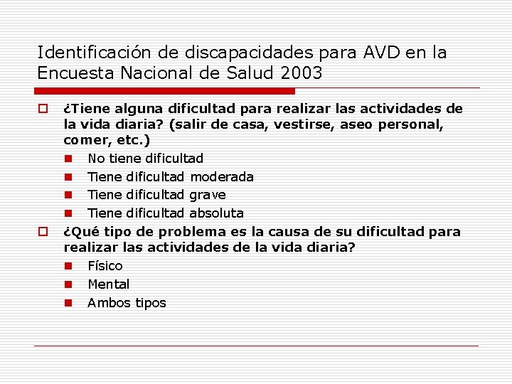 Identificación de discapacidades para AVD en la Encuesta Nacional de Salud 2003 o o
