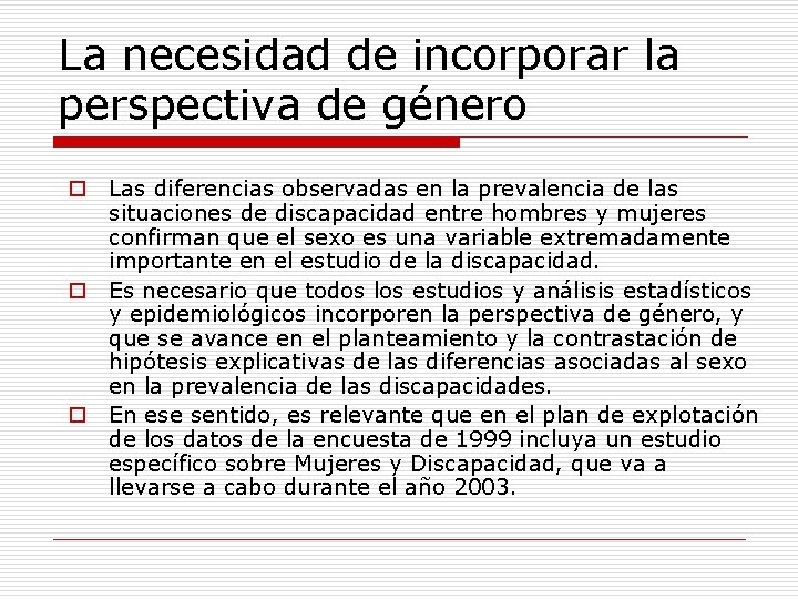 La necesidad de incorporar la perspectiva de género o Las diferencias observadas en la