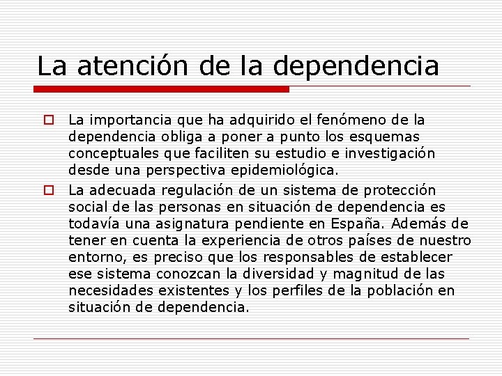 La atención de la dependencia o La importancia que ha adquirido el fenómeno de