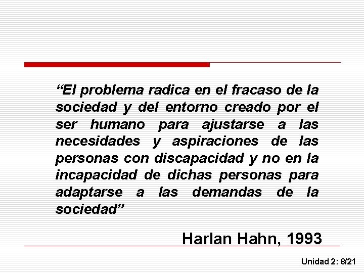 “El problema radica en el fracaso de la sociedad y del entorno creado por
