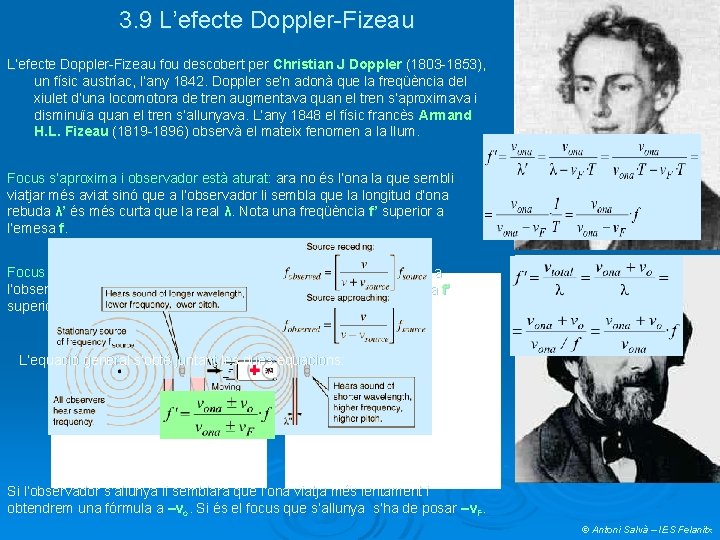 3. 9 L’efecte Doppler-Fizeau fou descobert per Christian J Doppler (1803 -1853), un físic