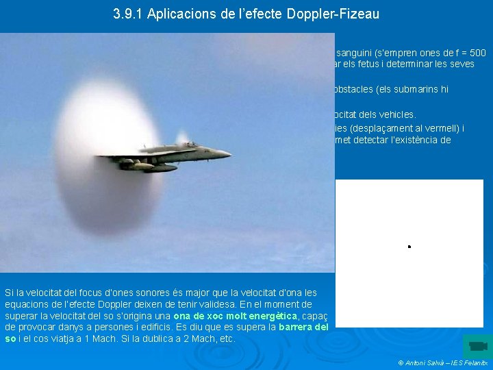3. 9. 1 Aplicacions de l’efecte Doppler-Fizeau L’efecte Doppler-Fizeau té moltes aplicacions: Ø Ús