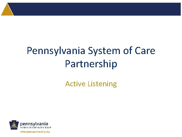Pennsylvania System of Care Partnership Active Listening 