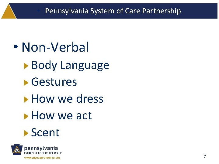  • Pennsylvania System of Care Partnership • Non-Verbal Body Language Gestures How we