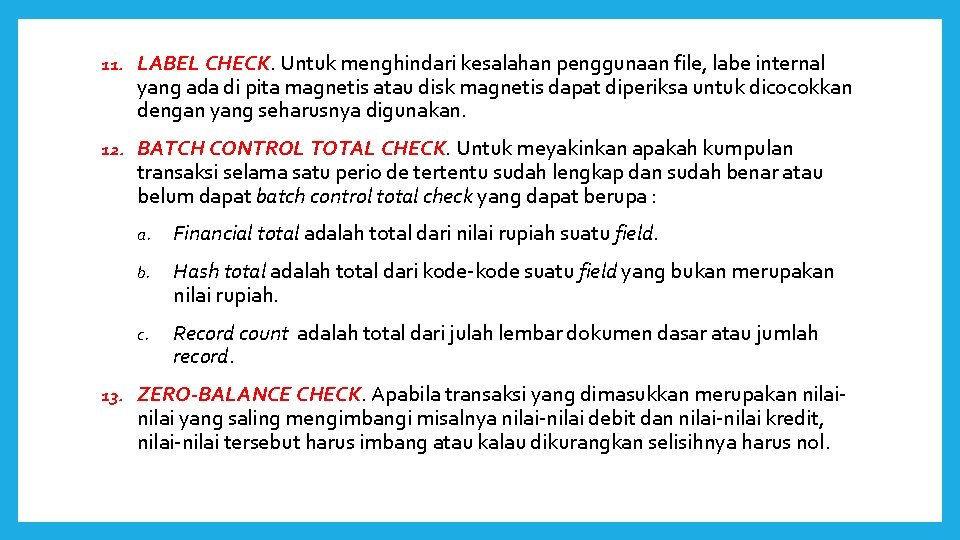 11. LABEL CHECK. Untuk menghindari kesalahan penggunaan file, labe internal yang ada di pita