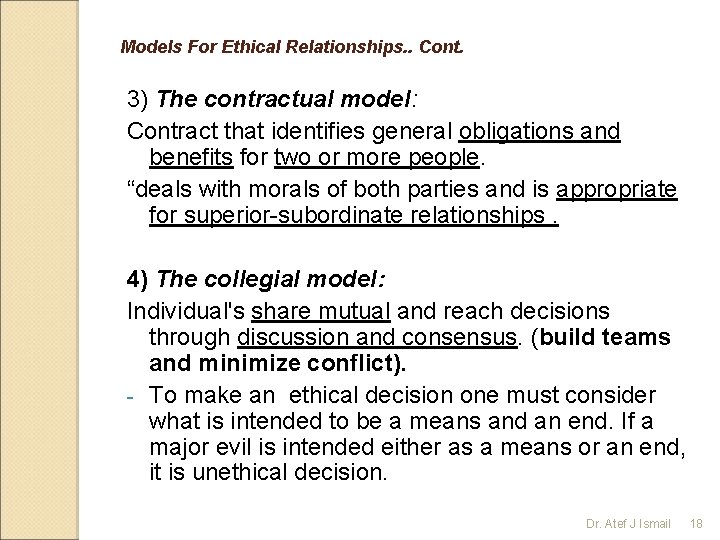 Models For Ethical Relationships. . Cont. 3) The contractual model: Contract that identifies general