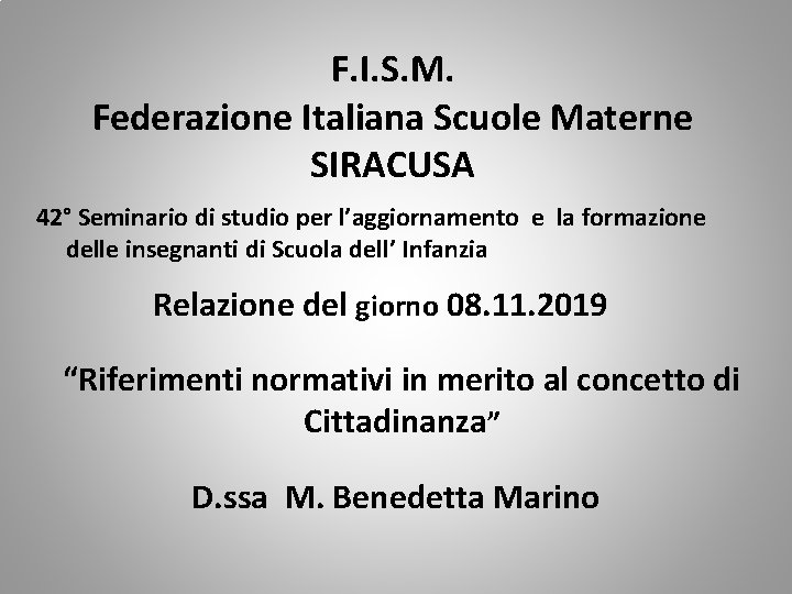 F. I. S. M. Federazione Italiana Scuole Materne SIRACUSA 42° Seminario di studio per