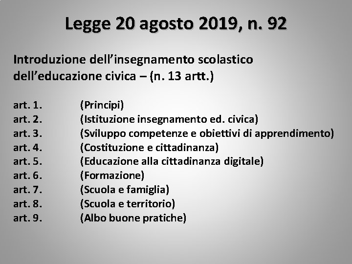 Legge 20 agosto 2019, n. 92 Introduzione dell’insegnamento scolastico dell’educazione civica – (n. 13