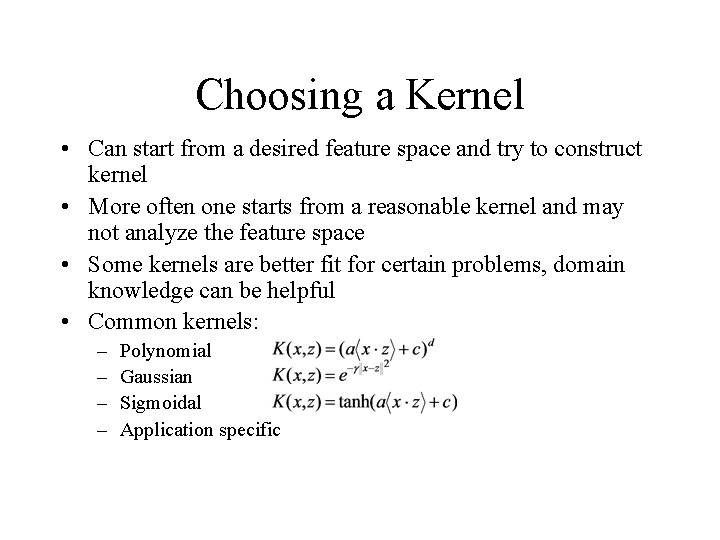Choosing a Kernel • Can start from a desired feature space and try to