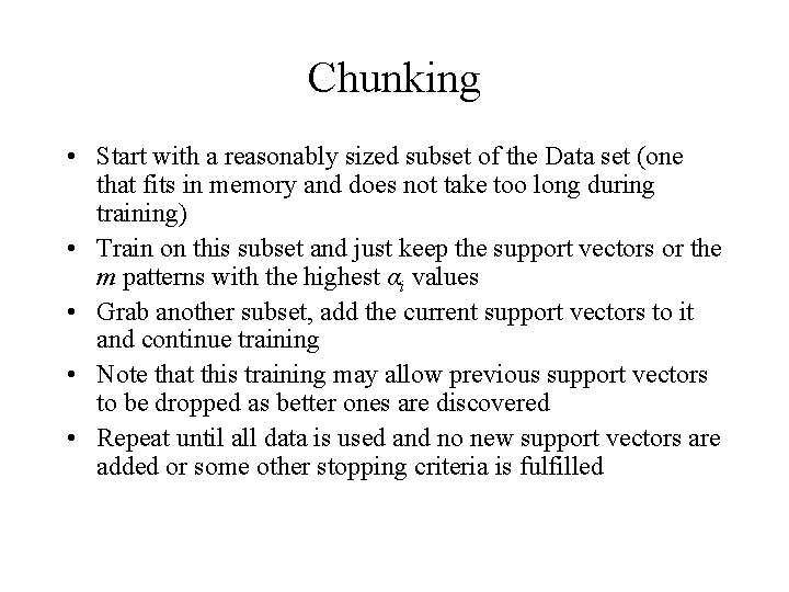 Chunking • Start with a reasonably sized subset of the Data set (one that