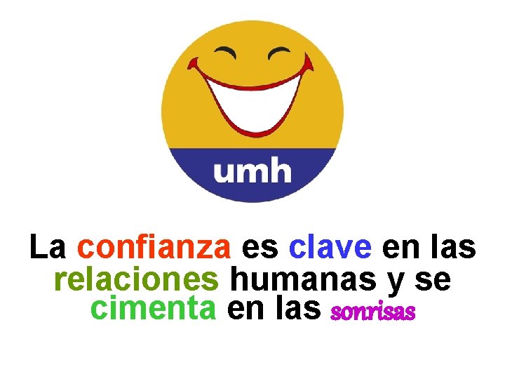 La confianza es clave en las relaciones humanas y se cimenta en las sonrisas