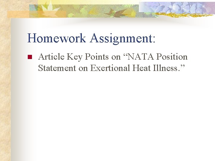 Homework Assignment: n Article Key Points on “NATA Position Statement on Exertional Heat Illness.