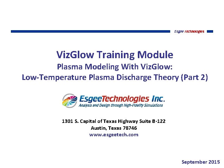 Viz. Glow Training Module Plasma Modeling With Viz. Glow: Low-Temperature Plasma Discharge Theory (Part