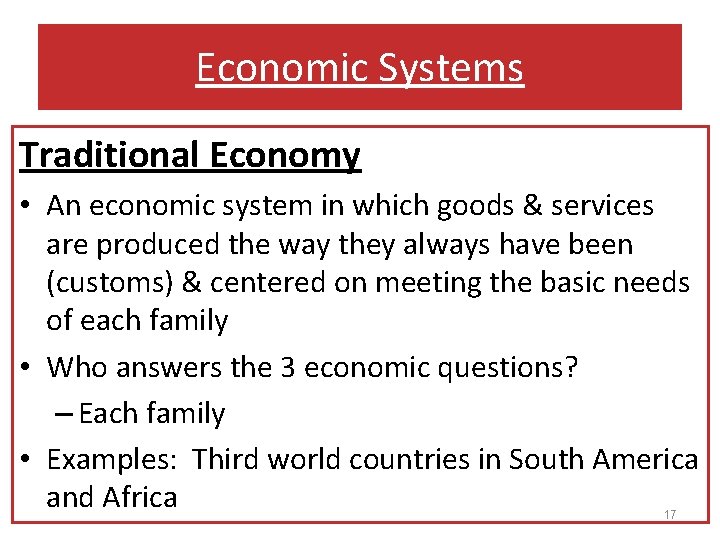 Economic Systems Traditional Economy • An economic system in which goods & services are