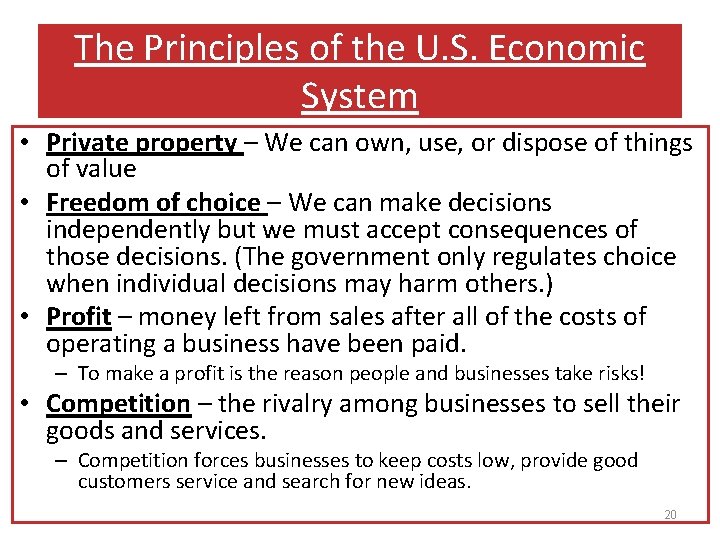 The Principles of the U. S. Economic System • Private property – We can
