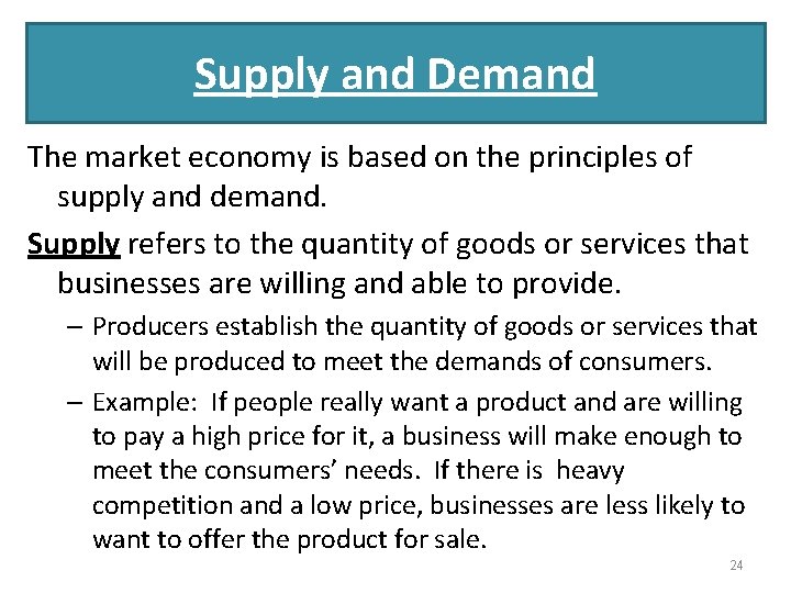 Supply and Demand The market economy is based on the principles of supply and