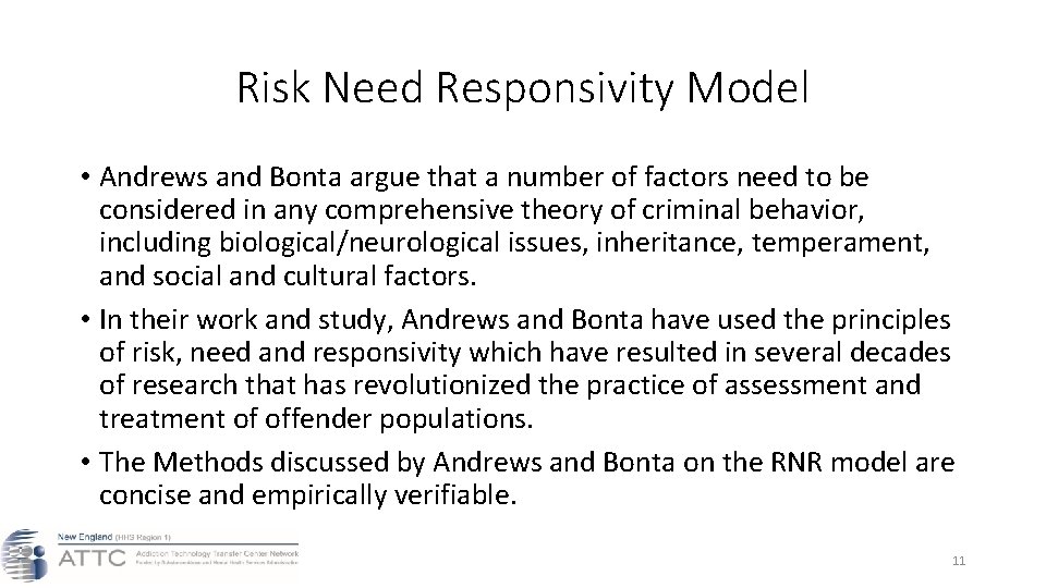 Risk Need Responsivity Model • Andrews and Bonta argue that a number of factors