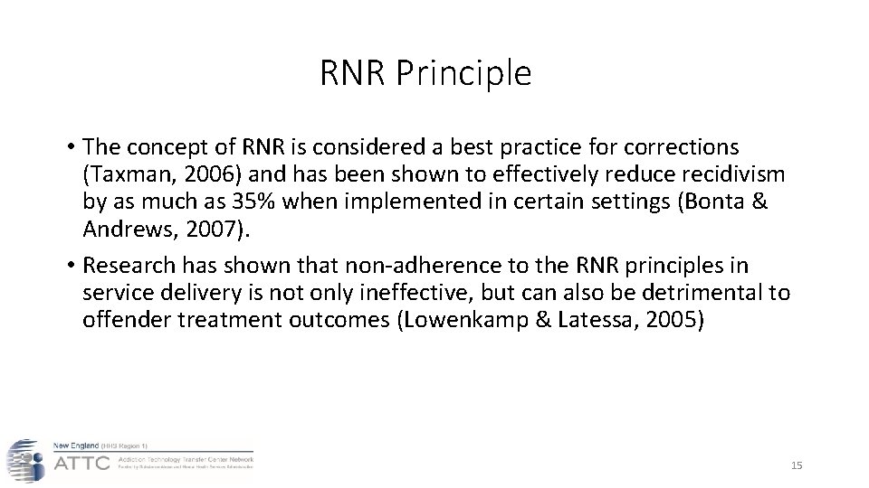 RNR Principle • The concept of RNR is considered a best practice for corrections
