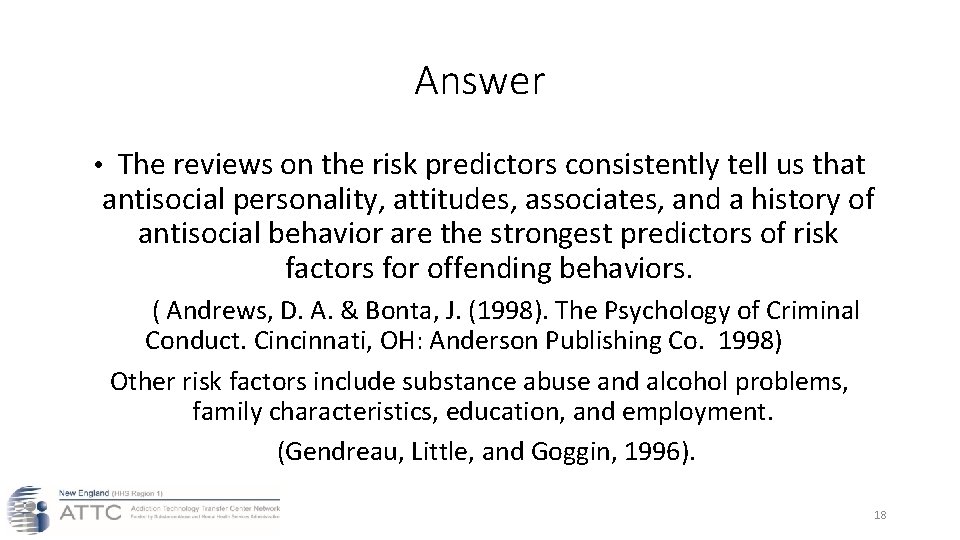 Answer • The reviews on the risk predictors consistently tell us that antisocial personality,