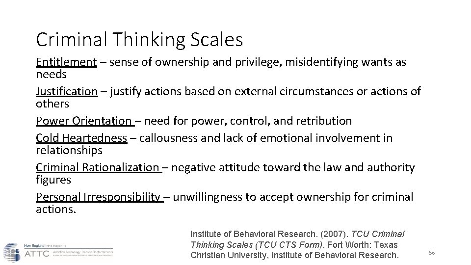 Criminal Thinking Scales Entitlement – sense of ownership and privilege, misidentifying wants as needs
