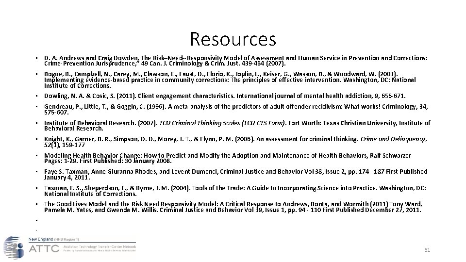 Resources • D. A. Andrews and Craig Dowden, The Risk–Need--Responsivity Model of Assessment and