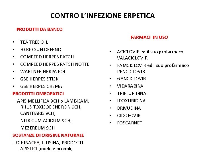 CONTRO L’INFEZIONE ERPETICA PRODOTTI DA BANCO • TEA TREE OIL • HERPESUN DEFEND • CONTRO L’INFEZIONE ERPETICA PRODOTTI DA BANCO • TEA TREE OIL • HERPESUN DEFEND •