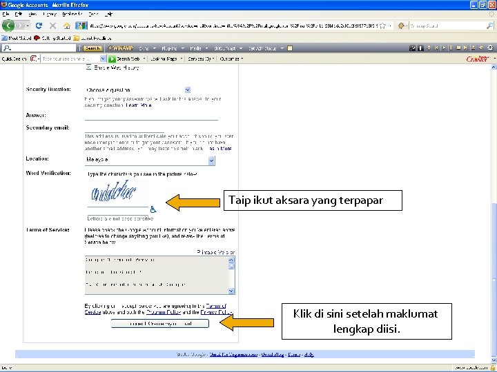 Taip ikut aksara yang terpapar Klik di sini setelah maklumat lengkap diisi. 