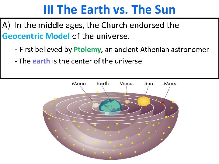 III The Earth vs. The Sun A) In the middle ages, the Church endorsed